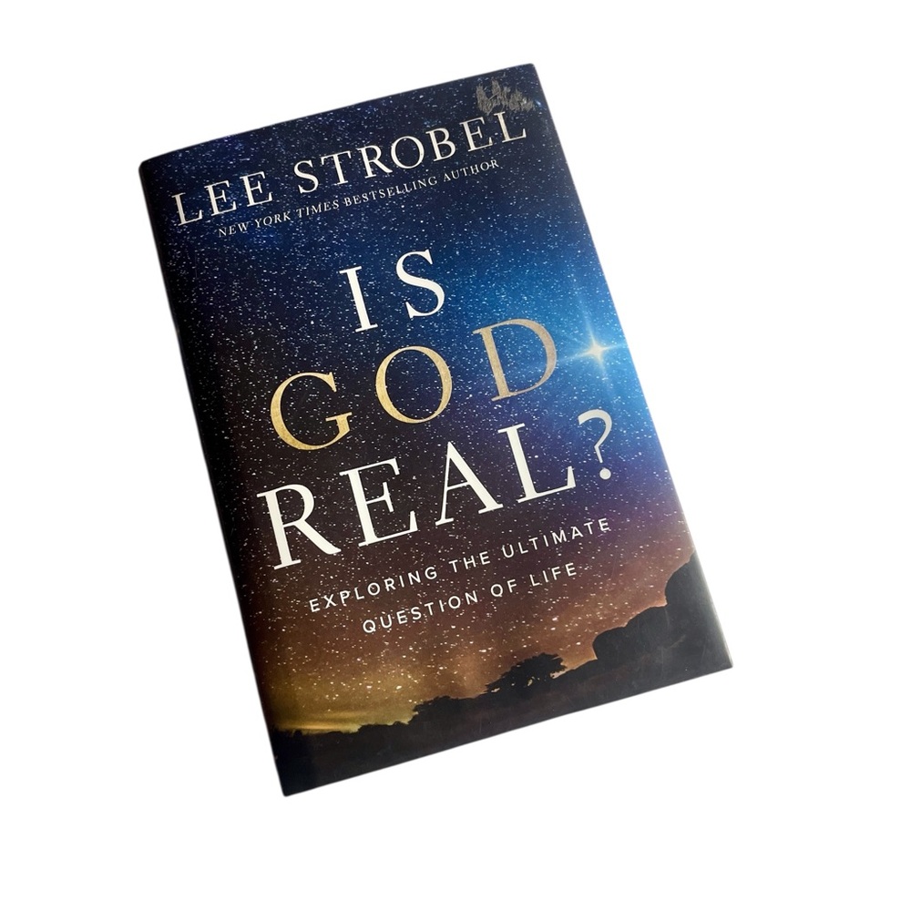 Is God Real? Exploring the Ultimate Question of Life by Lee Strobel – Hardcover